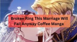 Broken Ring This Marriage Will Fail Anyway Coffee Manga