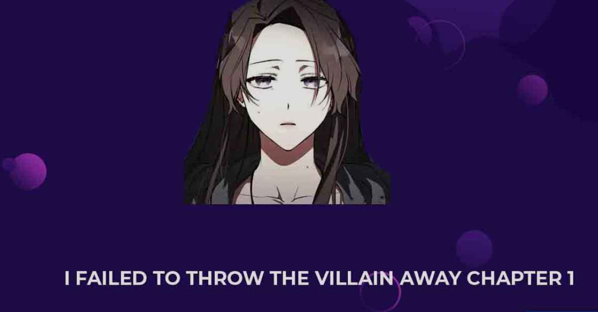 I Failed to Throw the Villain Away Chapter 1 Detailed Guide In 2023 Coffee Manga