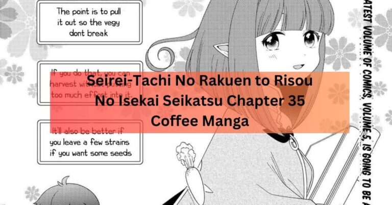 Seirei-Tachi No Rakuen to Risou No Isekai Seikatsu Chapter 35 Coffee Manga