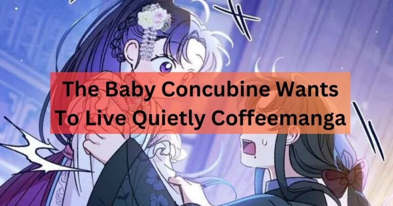 The Baby Concubine Wants To Live Quietly Coffeemanga