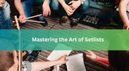 Mastering the Art of Setlists
