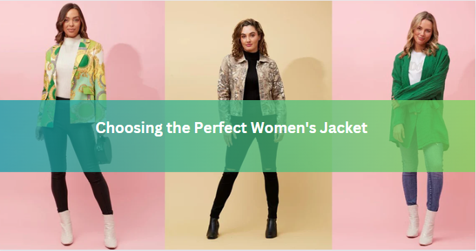 Choosing the Perfect Women's Jacket